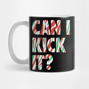 Can I Kick It Mug